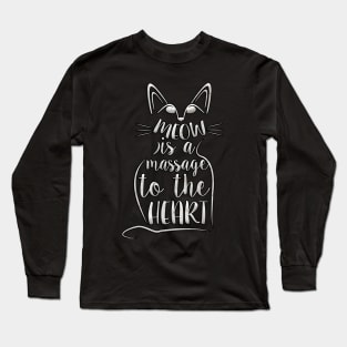 meow is a massage to the heart Long Sleeve T-Shirt